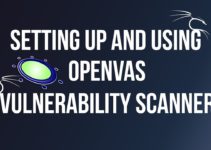 Setting up and Using OpenVAS Vulnerability Scanner 3